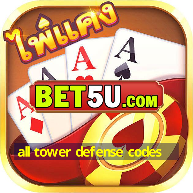 all tower defense codes